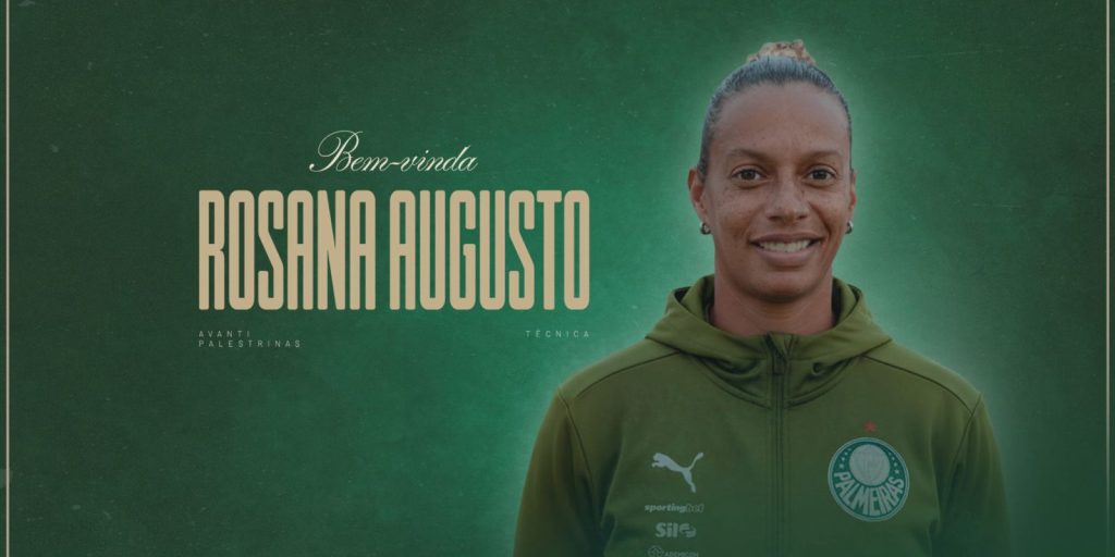 Após deixar Flamengo, Rosana Augusto assume time feminino do Palmeiras
